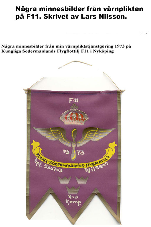 Några minnesbilder från värnplikten på F11. Skrivet av Lars Nilsson.